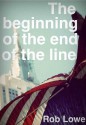 The Beginning of the End of the Line - Rob Lowe