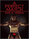 A Perfect Match - Kelli A. Wilkins