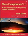 More Exceptional C++: 40 New Engineering Puzzles, Programming Problems, and Solutions - Herb Sutter