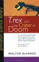 "T. rex" and the Crater of Doom (Princeton Science Library) - Walter Alvarez, Carl Zimmer