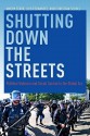 Shutting Down the Streets: Political Violence and Social Control in the Global Era - Amory Starr, Luis Fernandez, Christian Scholl