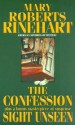 The Confession and Sight Unseen - Mary Roberts Rinehart