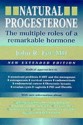 Natural Progesterone: The Multiple Roles of a Remarkable Hormone - John R. Lee