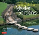 Japan's Master Gardens: Lessons in Space and Environment - Stephen Mansfield