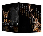 Hot for Teacher - Missy Johnson, Amalie Silver, Vicki Green, Mandee Mae, Liv Morris, M.C. Cerny, Phalla S. Rios, Niquel, Elle Bright, Nicole Blanchard