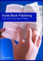 Inside Book Publishing - Giles Clark, Angus Phillips