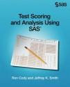 Test Scoring and Analysis Using SAS(R) - Ron Cody EdD, Jeffrey K. Smith