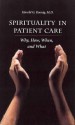 Spirituality in Patient Care: Why How When & What - Harold G. Koenig