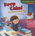 Keep Calm!: My Stress-Busting Tips - Gina Bellisario, Ren'e Kurilla