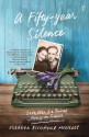 A Fifty-Year Silence: Love, War and a Ruined House in France - Miranda Richmond Mouillot