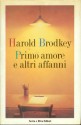 Primo amore e altri affanni - Harold Brodkey, Grazia Rattazzi Gambelli