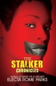 The Stalker Chronicles - Electa Rome Parks