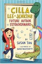 Cilla Lee-Jenkins: Future Author Extraordinaire - Susan Tan, Dana Wulfekotte