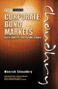 Corporate Bond Markets: Instruments and Applications - Moorad Choudhry, Jason Feasey