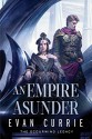 An Empire Asunder - Evan Currie