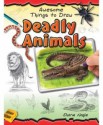 Deadly Animals (Awesome Things To Draw) - Shane Nagle