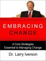 Embracing Change - Larry Iverson