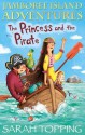 The Princess and the Pirate (Jamboree Island Adventures) - Sarah Topping, Hannah George