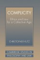 Complicity: Ethics and Law for a Collective Age - Christopher Kutz, Gerald J. Postema