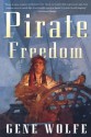 Pirate Freedom - Gene Wolfe