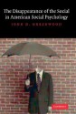 The Disappearance of the Social in American Social Psychology - John D. Greenwood