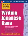 Practice Makes Perfect Writing Japanese Kana - Rita Lampkin