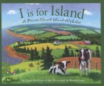 I is for Island: A Prince Edward Island Alphabet (Discover Canada Province by Province) - Hugh Macdonald, Brenda Jones