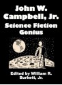 John W. Campbell, Jr.: Science Fiction Genius - William R. Burkett Jr.