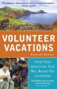 Volunteer Vacations: Short-Term Adventures That Will Benefit You and Others - Doug Cutchins, Anne Geissinger, Bill McMillon