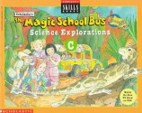 The Magic School Bus Science Explorations C (Scholastic Skills Books) - Richard Chevat