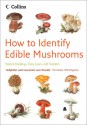 How To Identify Edible Mushrooms - Patrick Harding, Tony Lyon, Gill Tomblin