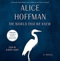 The World That We Knew - Alice Hoffman, Judith Light