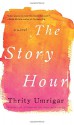 The Story Hour: A Novel (P.S.) - Thrity Umrigar