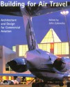 Building for Air Travel: Architecture and Design for Commercial Aviation - John Zukowsky, Robert Bruegmann, Koos Bosma, David Brodherson, Wood Lockhart