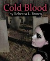 Cold Blood - Rebecca L. Brown