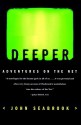 Deeper: Adventures on the Net - John Seabrook