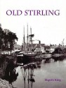 Old Stirling - Elspeth King