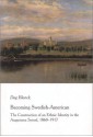 Becoming Swedish-American: The construction of an ethnic identity in the Augustana Synod, 1860-1917 (Acta Universitatis Upsaliensis) - Dag Blanck