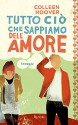 Tutto ciò che sappiamo dell'amore (Rizzoli narrativa) (Italian Edition) - Luca De Biase, Colleen Hoover