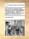 Every man his own gardener. Being a new, and much more complete, gardener's kalendar than any one hitherto published. ... By Thomas Mawe. ... and other gardeners. The second edition, corrected, enlarged, and very much improved. - John Abercrombie