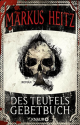 Des Teufels Gebetbuch: Roman - Markus Heitz