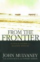 From the Frontier: Outback Letters to Baldwin Spencer - John Mulvaney, Alison Petch, Howard Morphy