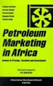 Petroleum Marketing in Africa: Issues in Pricing, Taxation and Investment - M. R. Bhagavan