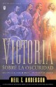 Victoria Sobre La Oscuridad: Victory Over the Darkness - Neil T. Anderson