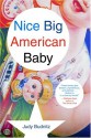 Nice Big American Baby - Judy Budnitz