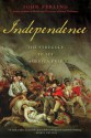 Independence: The Struggle to Set America Free - John Ferling