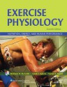 Exercise Physiology: Nutrition, Energy, and Human Performance - William D. McArdle, Victor L Katch, Frank L Katch, Frank I. Katch