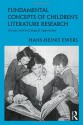 Fundamental Concepts of Children's Literature Research: Literary and Sociological Approaches (Children's Literature and Culture) - Hans-Heino Ewers