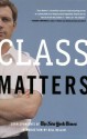 Class Matters - The New York Times, Bill Keller, The New York Times