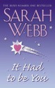 It Had To Be You - Sarah Webb